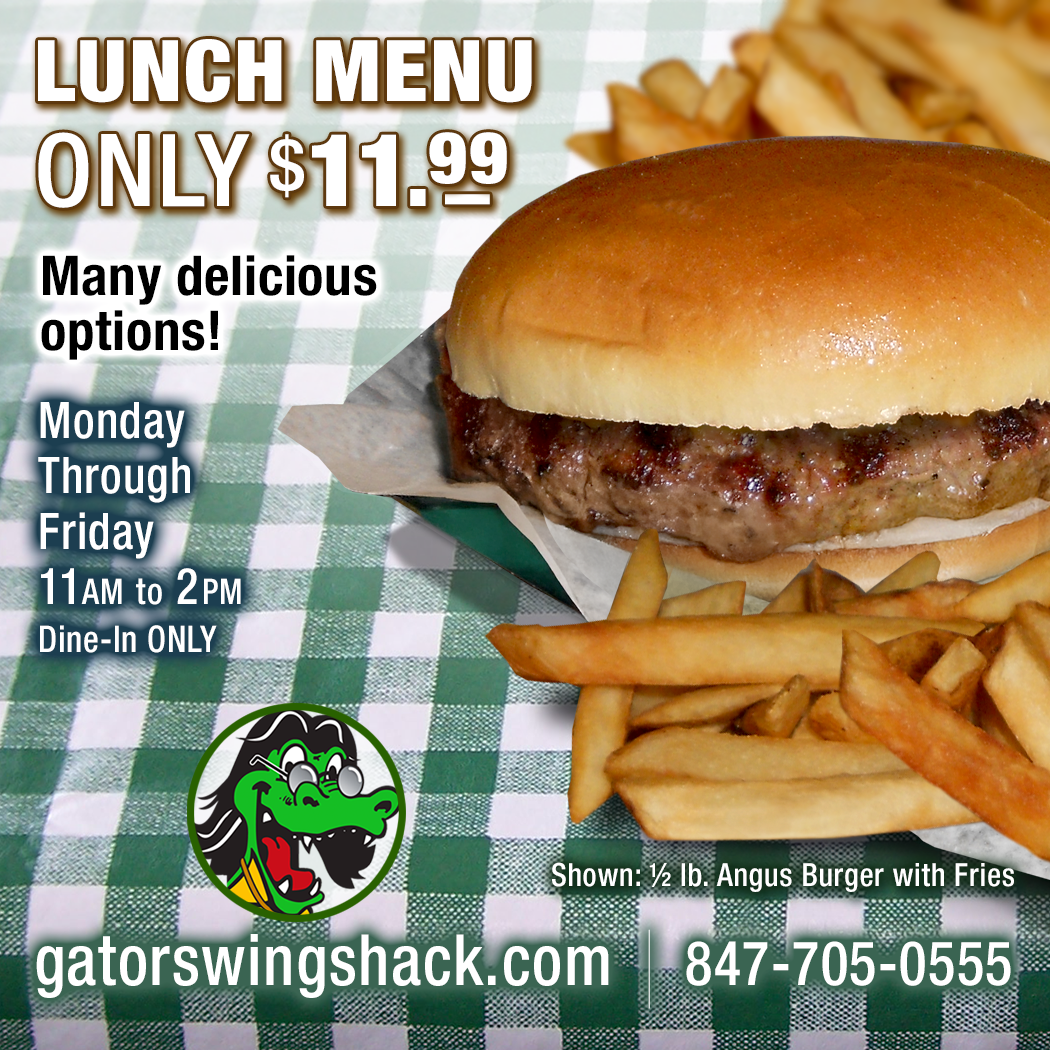 Enjoy the $11.99 Lunch Menu at Gators Wing Shack. Great food options. Monday through Friday, 11am to 2pm